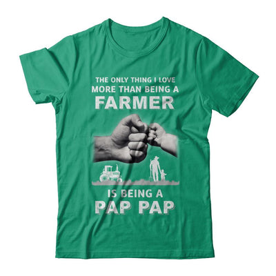 Love More Than Farmer Being A Pap Pap Fathers Day-T-Shirt & Hoodie-Classic T-Shirt-Kelly Green