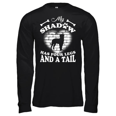 My Shadow Has Four Legs And A Tail Dog Lovers-T-Shirt & Hoodie-Long Sleeve T-Shirt-Black
