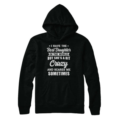 I Have The Best Daughter In The World Dad Fathers Day-T-Shirt & Hoodie-Pullover Hoodie-Black
