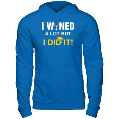 I Wined A Lot But I Did It Graduate-T-Shirt & Hoodie-Pullover Hoodie-Royal