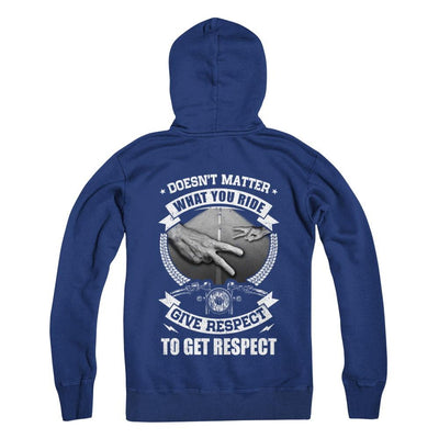 Doesn't Matter What You Ride Give Respect To Get Respect-T-Shirt & Hoodie-Pullover Hoodie-Deep Royal