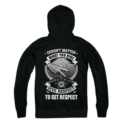 Doesn't Matter What You Ride Give Respect To Get Respect-T-Shirt & Hoodie-Pullover Hoodie-Black