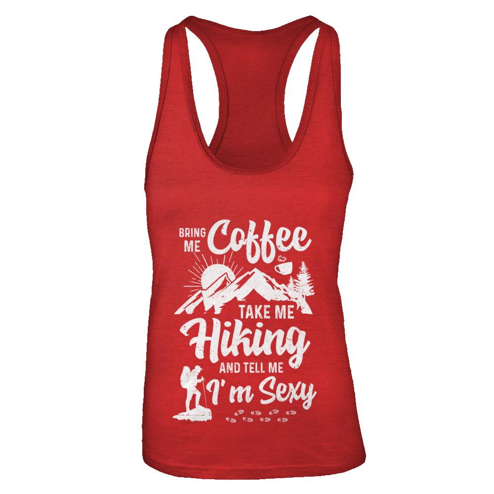 Bring Me Coffee Take Me Hiking And Tell Me Sexy-T-Shirt & Tank Top-Women's Ideal Racerback Tank-Red