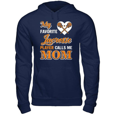 My Favorite Lacrosse Player Calls Me Mom-T-Shirt & Hoodie-Pullover Hoodie-Navy