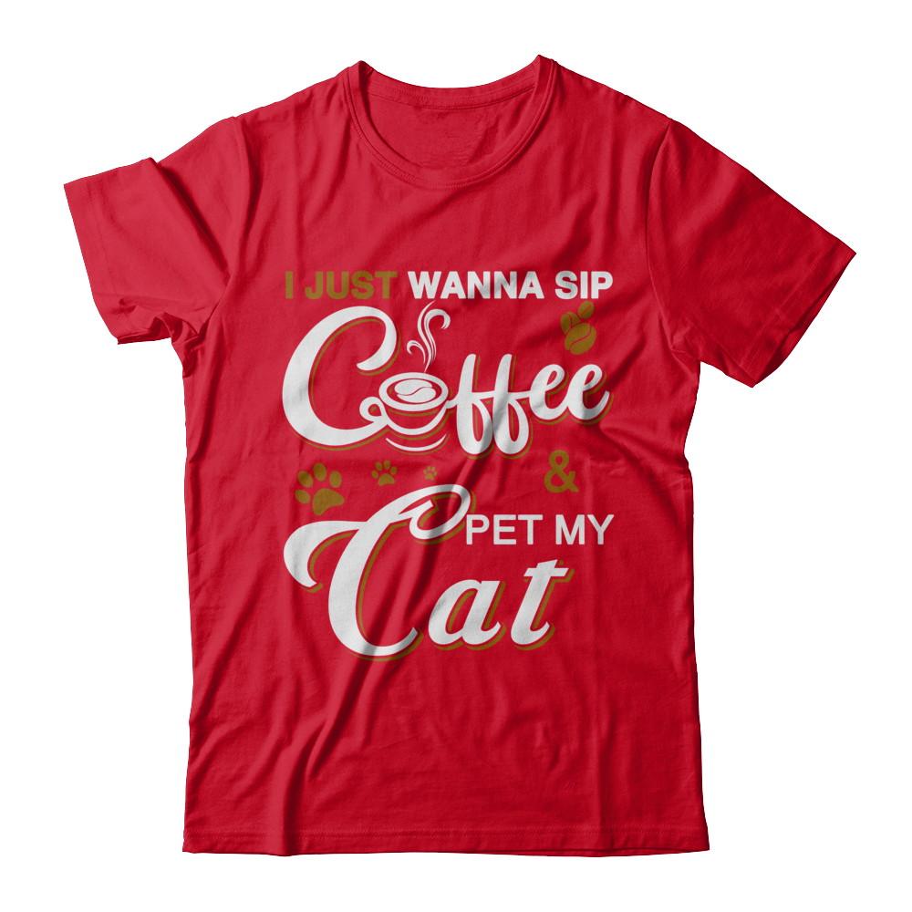 I Just Wanna Sip Coffee And Pet My Cat-T-Shirt & Hoodie-Premium T-Shirt-Red
