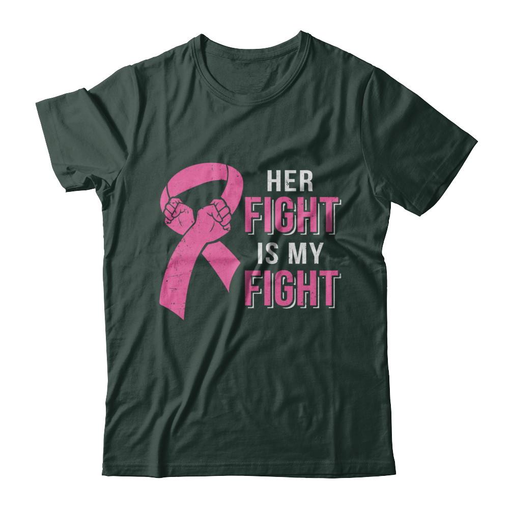 Her Fight Is My Fight Pink Breast Cancer Awareness-T-Shirt & Hoodie-Classic T-Shirt-Forest Green