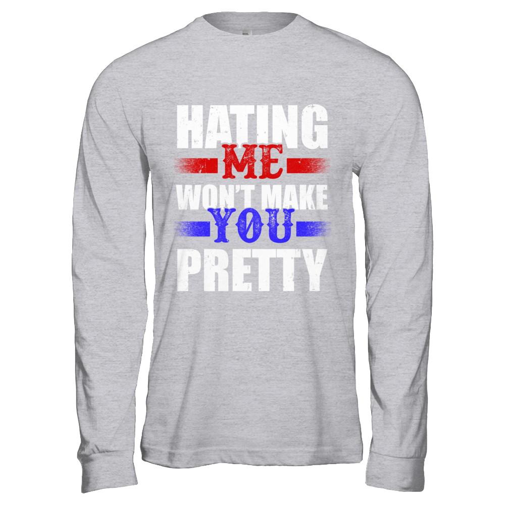 Hating Me Won't Make You Pretty-T-Shirt & Hoodie-Long Sleeve T-Shirt-Sport Grey