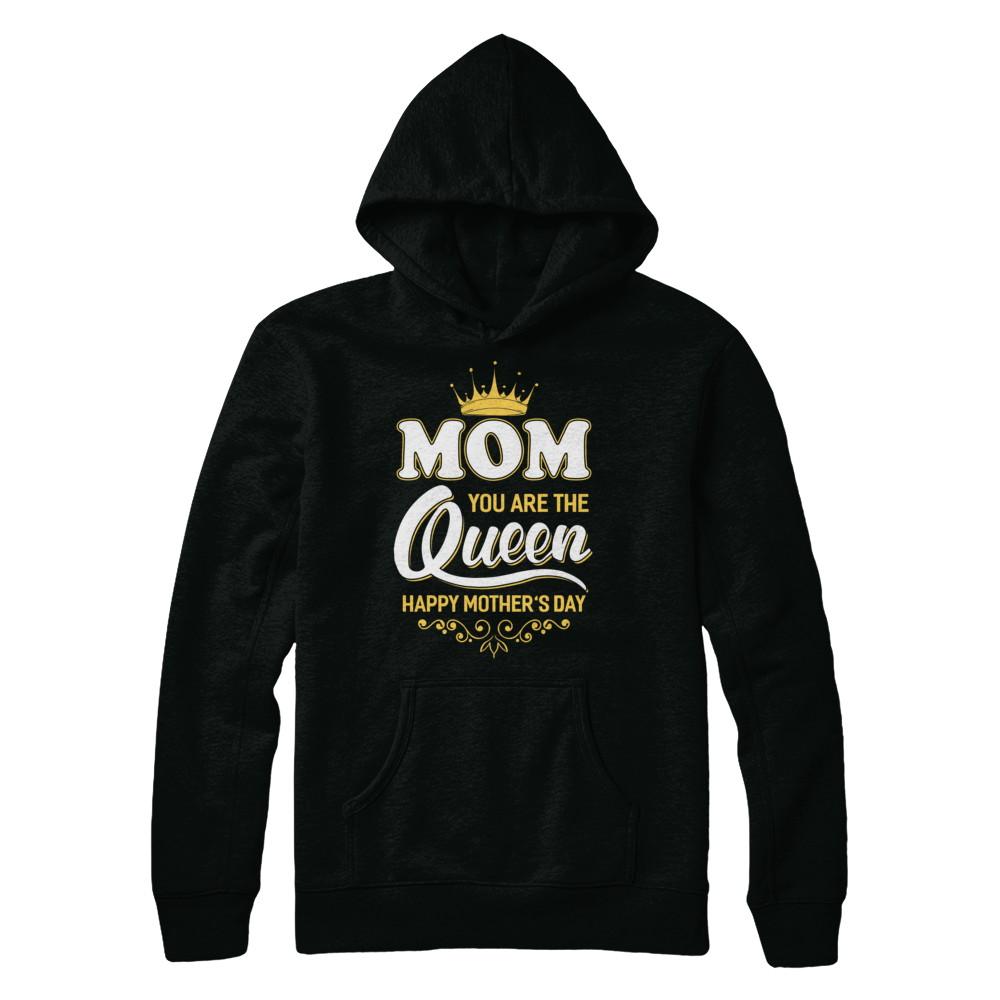 Mom You Are The Queen Happy Mothers Day Gift-T-Shirt & Hoodie-Pullover Hoodie-Black