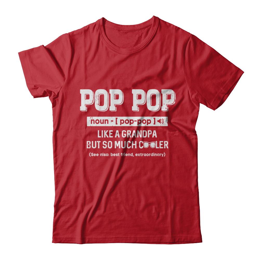 Pop Pop Like A Grandpa Only Cooler Fathers Day Gift-T-Shirt & Hoodie-Classic T-Shirt-Red