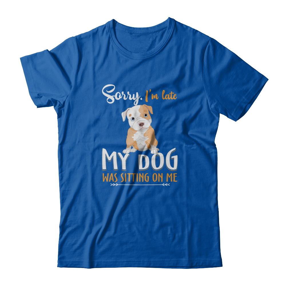 Sorry I'm Late My Pitbull Was Sitting On Me Funny Dog-T-Shirt & Tank Top-Premium T-Shirt-Royal