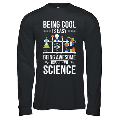 Being Cool Is Easy Being Awesome Requires Science-T-Shirt & Hoodie-Long Sleeve T-Shirt-Black