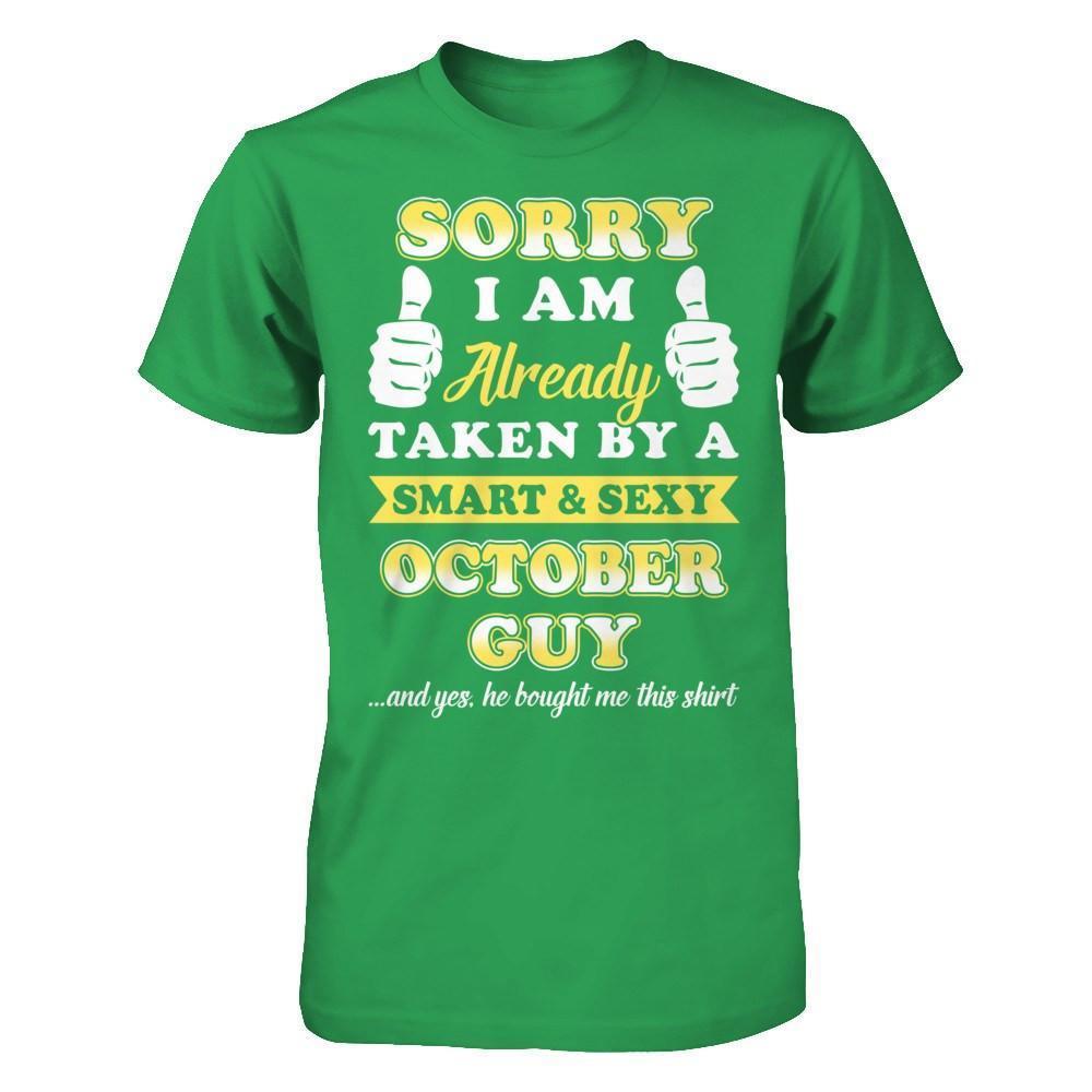 Sorry I Am Already Taken By Smart Sexy October Guy-T-Shirt & Hoodie-Premium T-Shirt-Kelly Green
