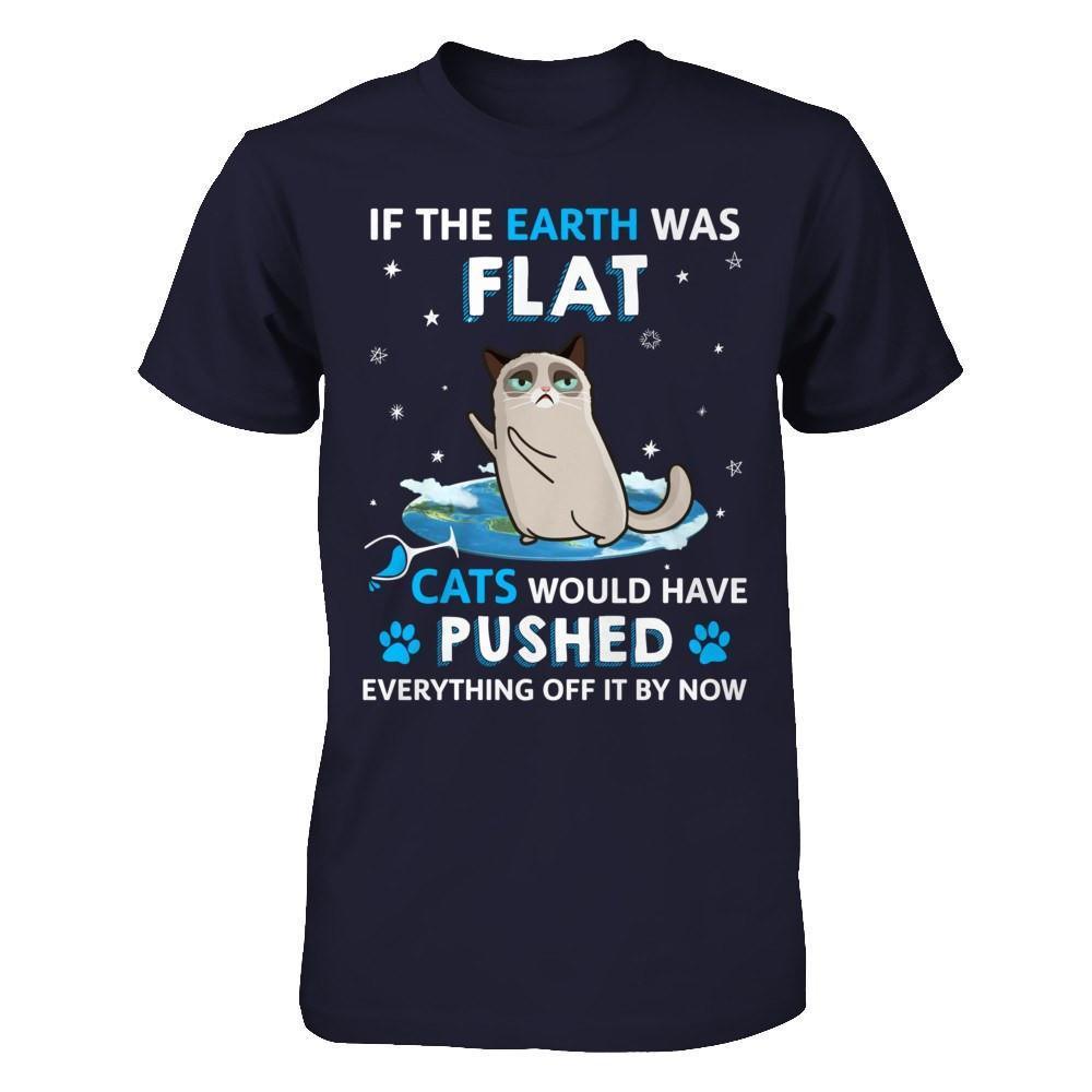 If The Earth Was Flat Cats Would Have Pushed Everything Off-T-Shirt & Hoodie-Premium T-Shirt-Midnight Navy