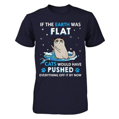 If The Earth Was Flat Cats Would Have Pushed Everything Off-T-Shirt & Hoodie-Premium T-Shirt-Midnight Navy