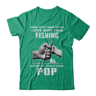 I Love More Than Fishing Being Pop Funny Fathers Day-T-Shirt & Hoodie-Classic T-Shirt-Kelly Green
