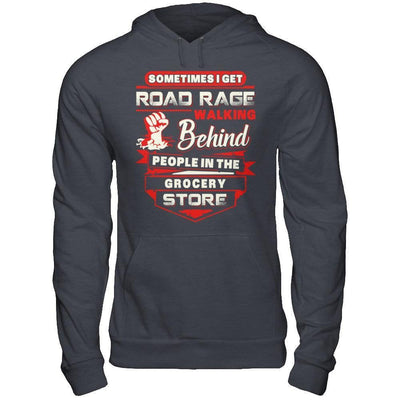 Road Rage Walking Behind People At The Grocery Store-T-Shirt & Hoodie-Pullover Hoodie-Dark Heather