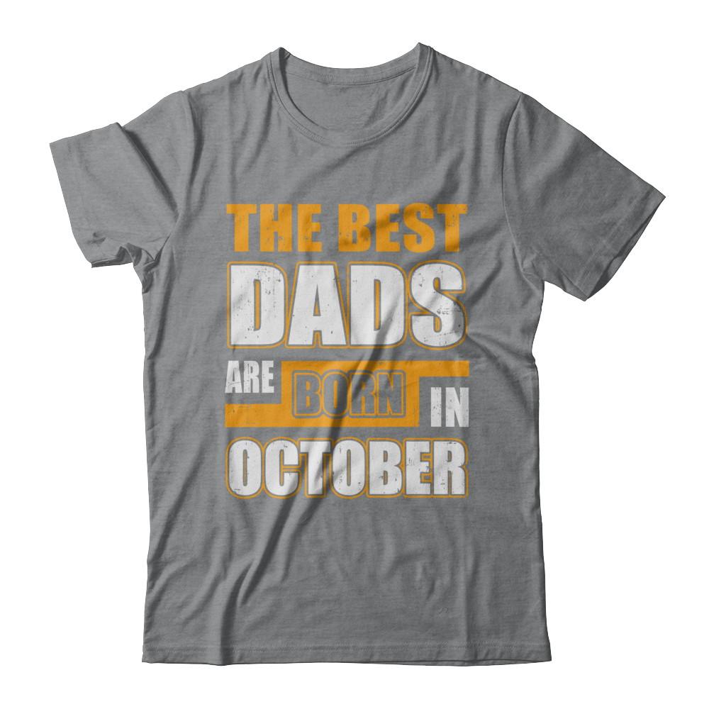 The Best Dads Are Born In October-T-Shirt & Hoodie-Classic T-Shirt-Sport Grey