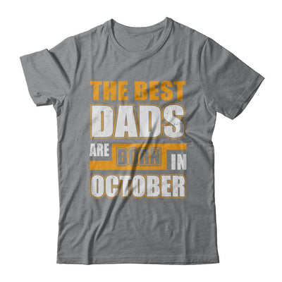 The Best Dads Are Born In October-T-Shirt & Hoodie-Classic T-Shirt-Sport Grey