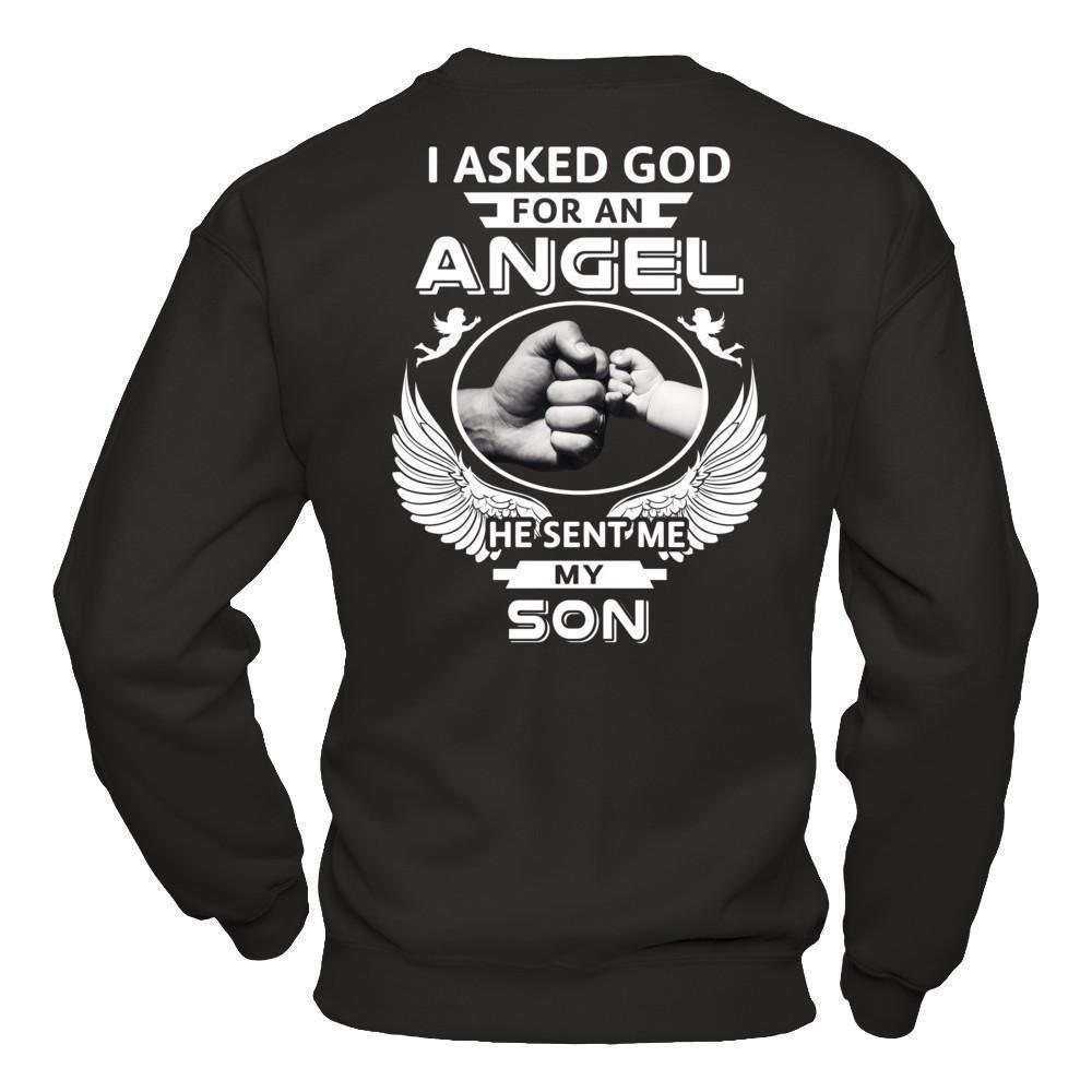 I Asked God For An Angel He Sent Me My Son-T-Shirt & Hoodie-Crewneck Sweatshirt-Black