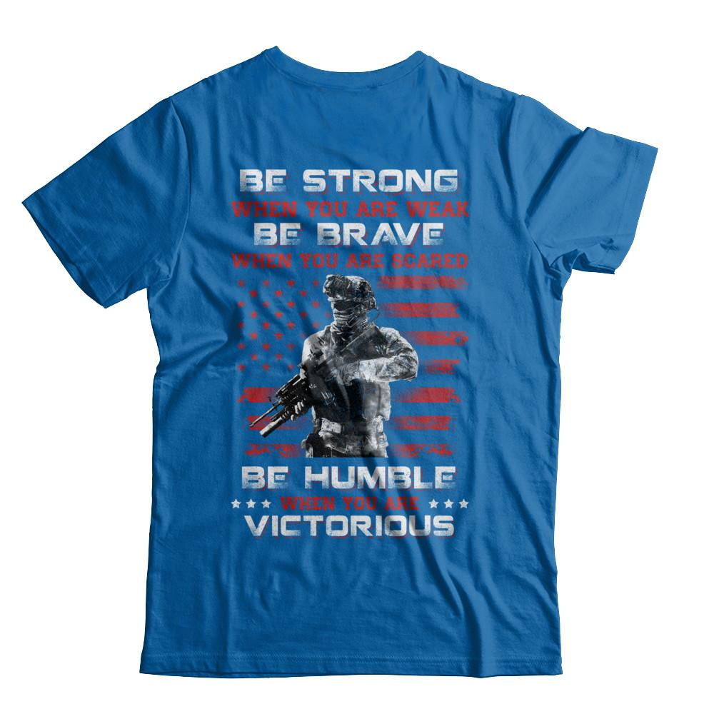 Veteran Army Be Strong When You Are Weak-T-Shirt & Hoodie-Classic T-Shirt-Royal
