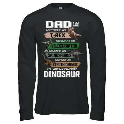 Dad You're My Favorite Dinosaur T-Rex Fathers Day-T-Shirt & Hoodie-Long Sleeve T-Shirt-Black