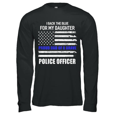 I Back The Blue For My Daughter Proud Dad Police Officer-T-Shirt & Hoodie-Long Sleeve T-Shirt-Black