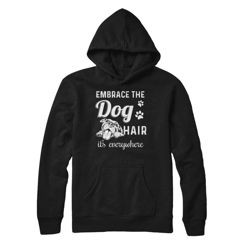 Embrace The Dog Hair It's Everywhere-T-Shirt & Hoodie-Pullover Hoodie-Black