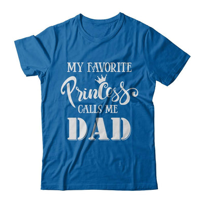 My Favorite Princess Calls Me Dad-T-Shirt & Hoodie-Classic T-Shirt-Royal