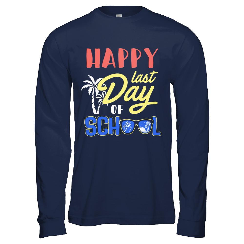 Happy Last Day Of School Students Teachers Graduated-T-Shirt & Hoodie-Long Sleeve T-Shirt-Navy