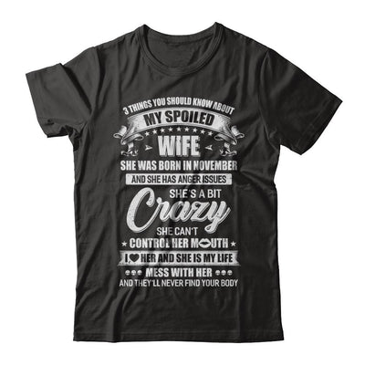 3 Things About My Spoiled Wife November Birthday Gift-T-Shirt & Hoodie-Classic T-Shirt-Black