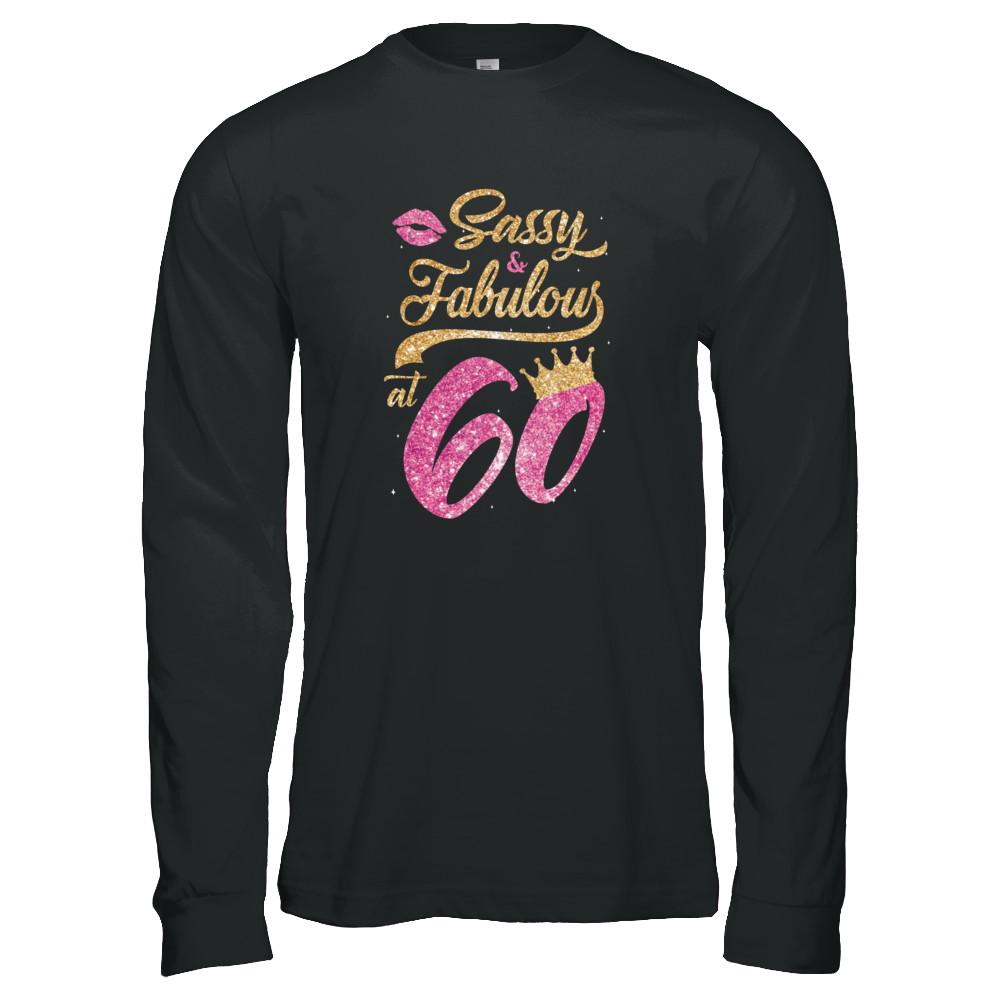 Sassy And Fabulous At 60th 1961 Birthday Gift-T-Shirt & Tank Top-Long Sleeve T-Shirt-Black