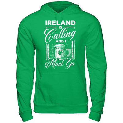 Ireland Is Calling And I Must Go-T-Shirt & Hoodie-Pullover Hoodie-Irish Green