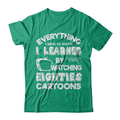 Everything I Need To Know Eighties Cartoons-T-Shirt & Hoodie-Classic T-Shirt-Kelly Green