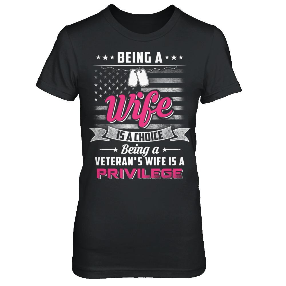 Being Wife Is Choice Being Veteran's Wife Is Privilege-T-Shirt & Hoodie-Women's T-Shirt-Black