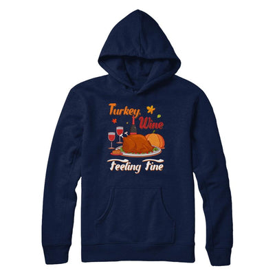 Turkey Wine Feeling Fine Funny Thanksgiving-T-Shirt & Sweatshirt-Pullover Hoodie-Navy
