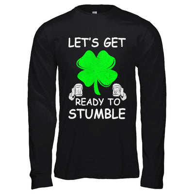 Let's Get Ready To Stumble Saint Patrick's Day-T-Shirt & Hoodie-Long Sleeve T-Shirt-Black