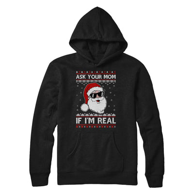 Ask Your Mom If I'm Real Santa Ugly Christmas Sweater-T-Shirt & Sweatshirt-Pullover Hoodie-Black