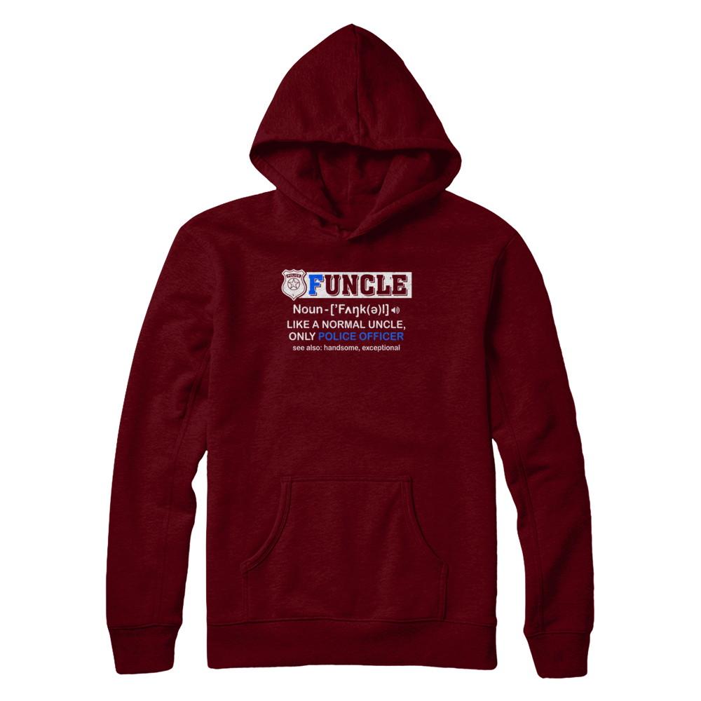 Funcle Like A Normal Uncle Only Police Officer Funny-T-Shirt & Hoodie-Pullover Hoodie-Maroon