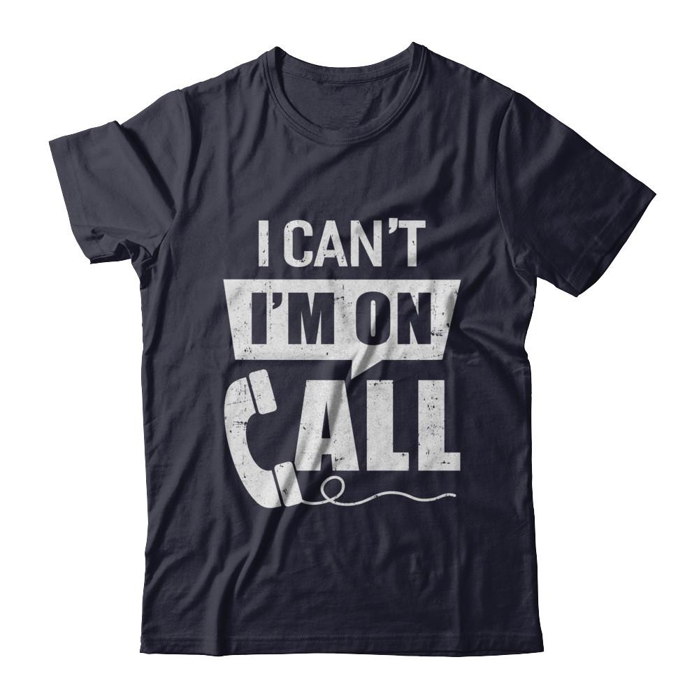 I Can't I'm On Call Distressed-T-Shirt & Hoodie-Premium T-Shirt-Midnight Navy