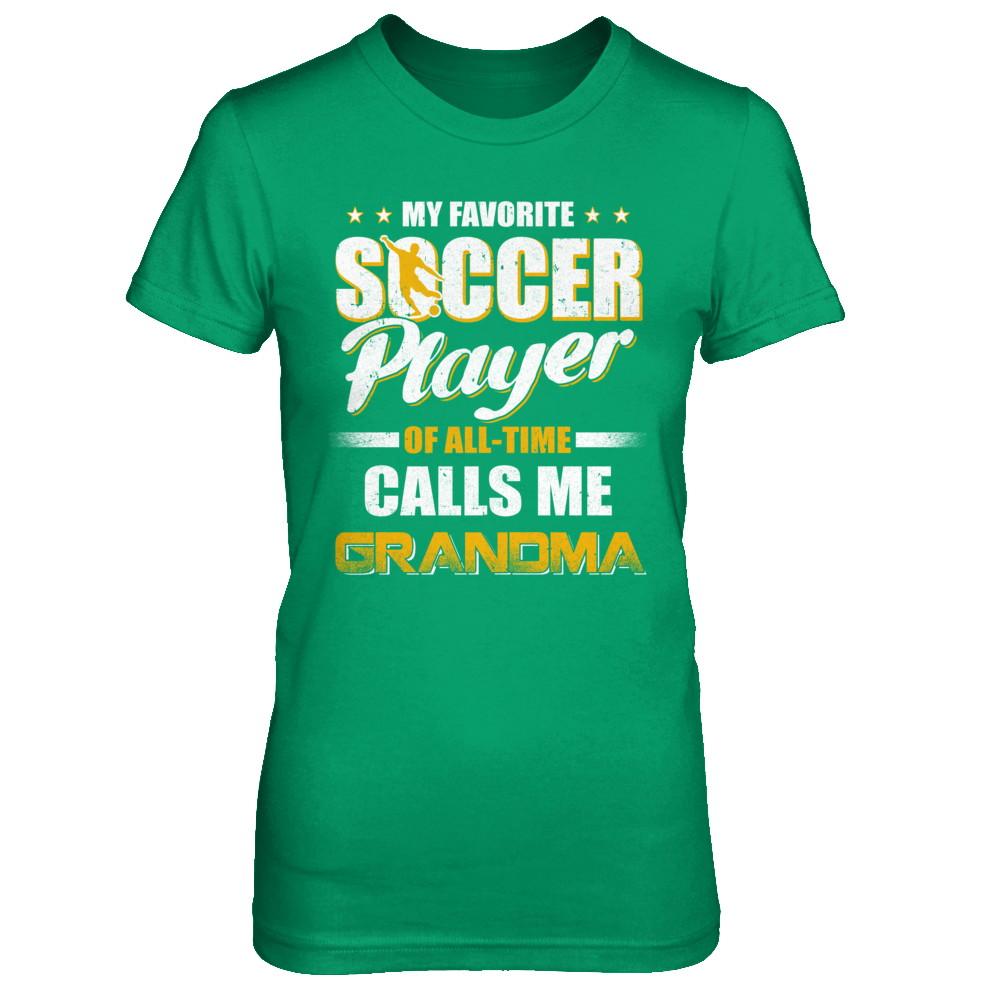 My Favorite Soccer Player Calls Me Grandma Soccer-T-Shirt & Hoodie-Women's T-Shirt-Irish Green
