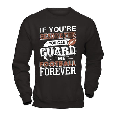 If You're Reading This You Can't Guard-T-Shirt & Hoodie-Crewneck Sweatshirt-Black
