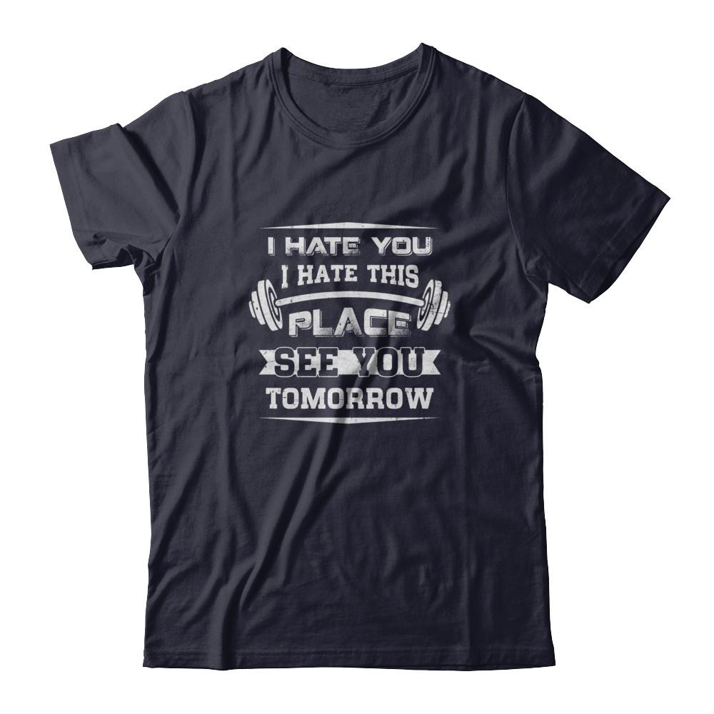I Hate You This Place See You Tomorrow Gym Lifting-T-Shirt & Tank Top-Premium T-Shirt-Midnight Navy