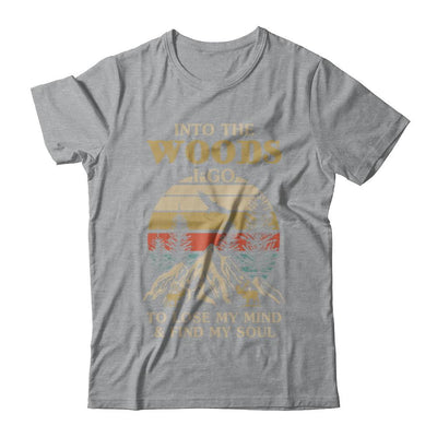 Into The Woods I Go To Lose My Mind And Find My Soul-T-Shirt & Hoodie-Classic T-Shirt-Sport Grey