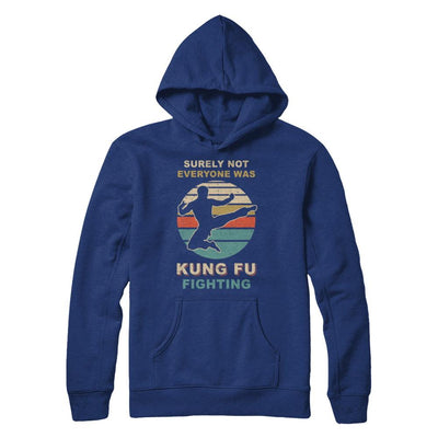 Vintage Surely Not Everyone Was Kung Fu Fighting-T-Shirt & Hoodie-Pullover Hoodie-Deep Royal