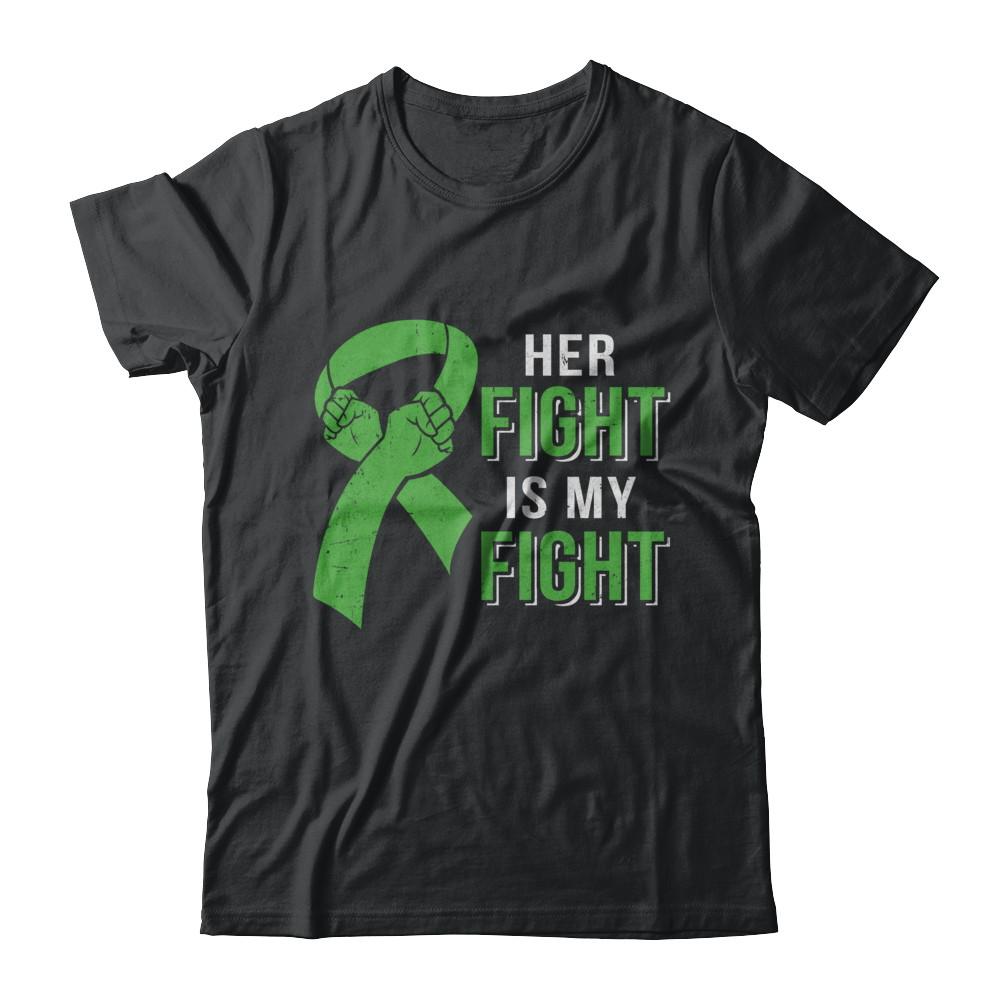 Her Fight Is My Fight Liver Cancer Green Lymphoma Awareness-T-Shirt & Hoodie-Classic T-Shirt-Black