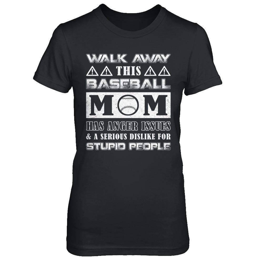 Walk Away This Baseball Mom Has Anger Issues-T-Shirt & Hoodie-Women's T-Shirt-Black