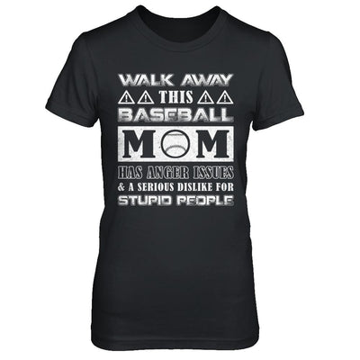 Walk Away This Baseball Mom Has Anger Issues-T-Shirt & Hoodie-Women's T-Shirt-Black