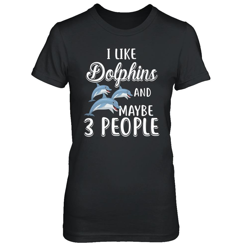 I Like Dolphins And Maybe 3 People-T-Shirt & Hoodie-Women's T-Shirt-Black