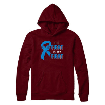 His Fight Is My Fight Colon Cancer Blue Ribbon Awareness-T-Shirt & Hoodie-Pullover Hoodie-Maroon