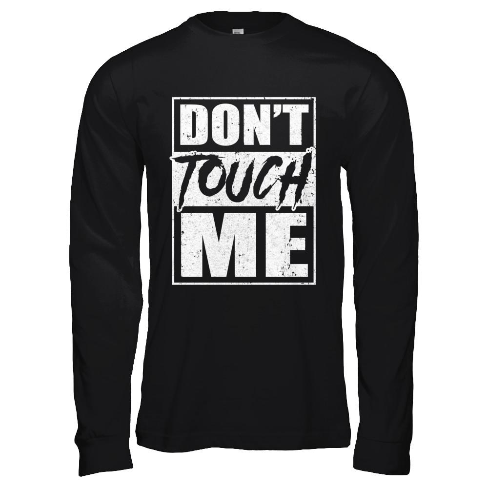 Do Not Touch Me-T-Shirt & Hoodie-Long Sleeve T-Shirt-Black